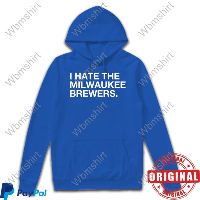 Official Obvious Shirts Merch I Hate The Milwaukee Brewers Hoodie