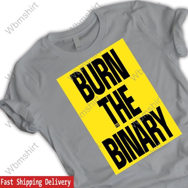 “Burn The Binary” New Shirt On Pride Night